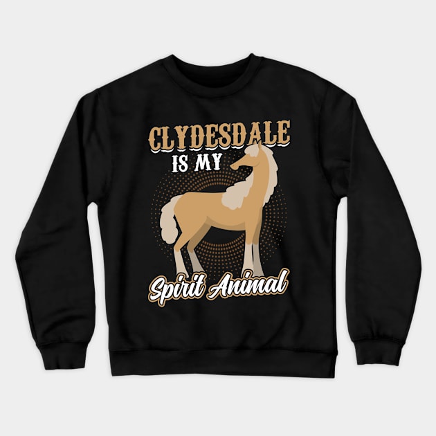 Clydesdale Is My Spirit Animal Crewneck Sweatshirt by Peco-Designs